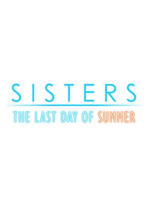 Sisters: Last Day of Summer - скачать торрент бесплатно на ПК