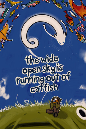 The Wide Open Sky is Running out of Catfish - скачать торрент бесплатно на ПК