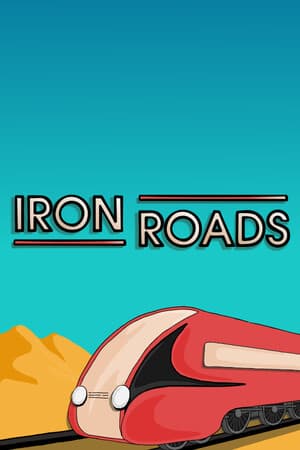 Iron Roads - скачать торрент бесплатно на ПК