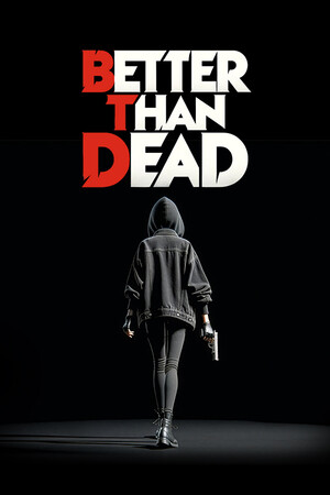 Better Than Dead - скачать торрент бесплатно на ПК