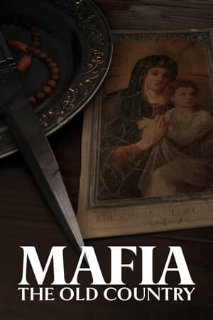 Mafia: The Old Country - скачать торрент бесплатно на ПК