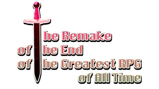 The Remake of the End of the Greatest RPG of All Time - логотип игры