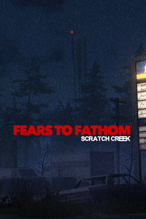 Fears to Fathom - Scratch Creek - скачать торрент бесплатно на ПК