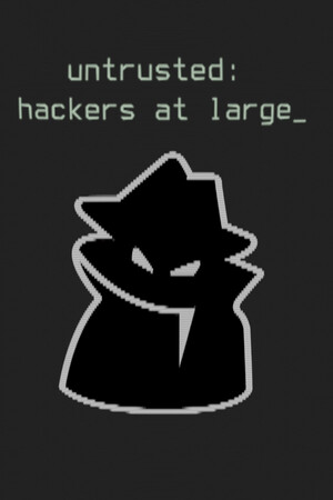 Untrusted: hackers at large - скачать торрент бесплатно на ПК