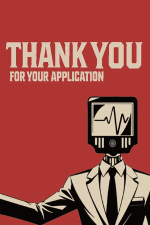 Thank You For Your Application - скачать торрент бесплатно на ПК