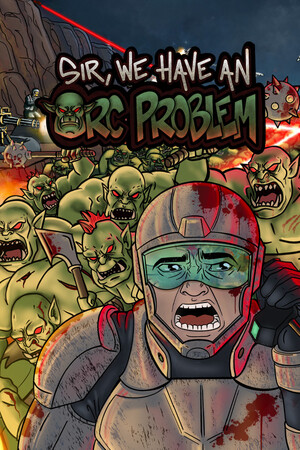 Sir, We Have an Orc Problem - скачать торрент бесплатно на ПК