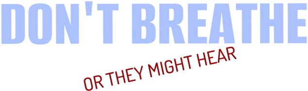 Don't Breathe or They Might Hear - логотип игры