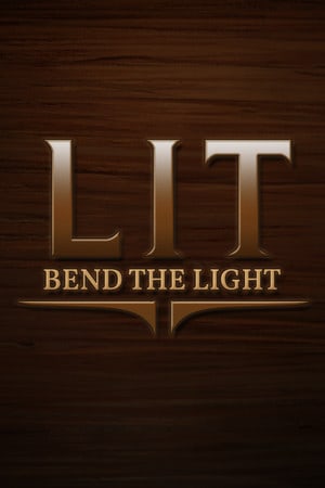 LIT: Bend the Light