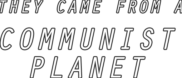 They Came From a Communist Planet logo
