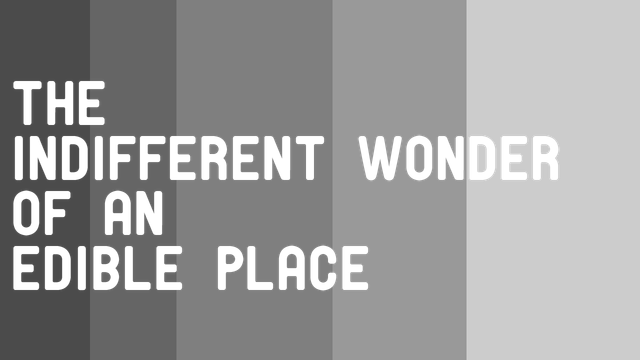 The Indifferent Wonder of an Edible Place logo