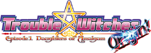 Trouble Witches Origin - Episode1 Daughters of Amalgam - logo